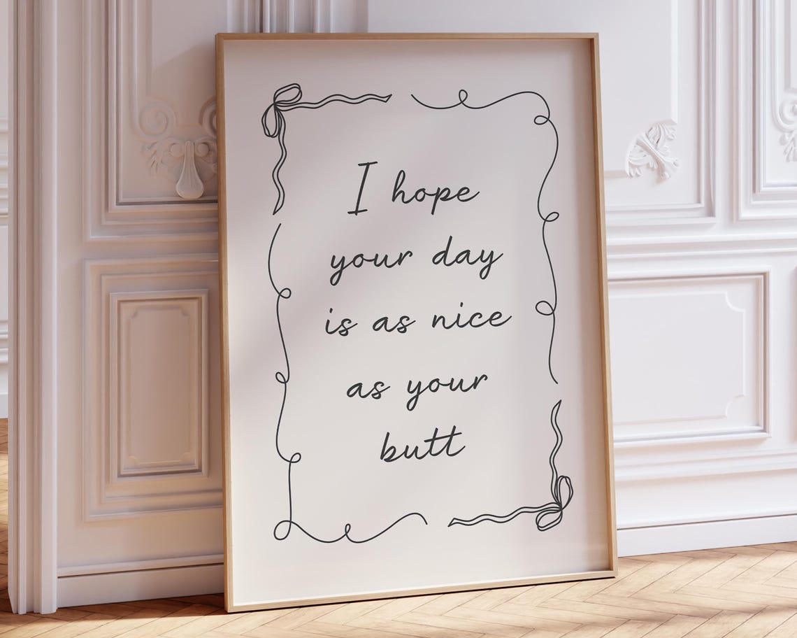 I Hope Your Day Is As Nice As Your Butt Funny Coquette Script Poster - Image 2