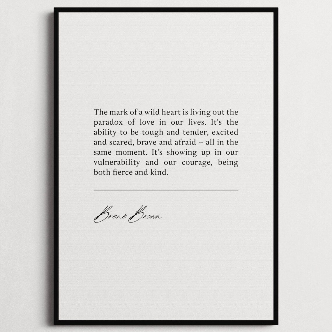 Brene Brown Mark Of A Wild Heart Quote Minimalist Black White Poster