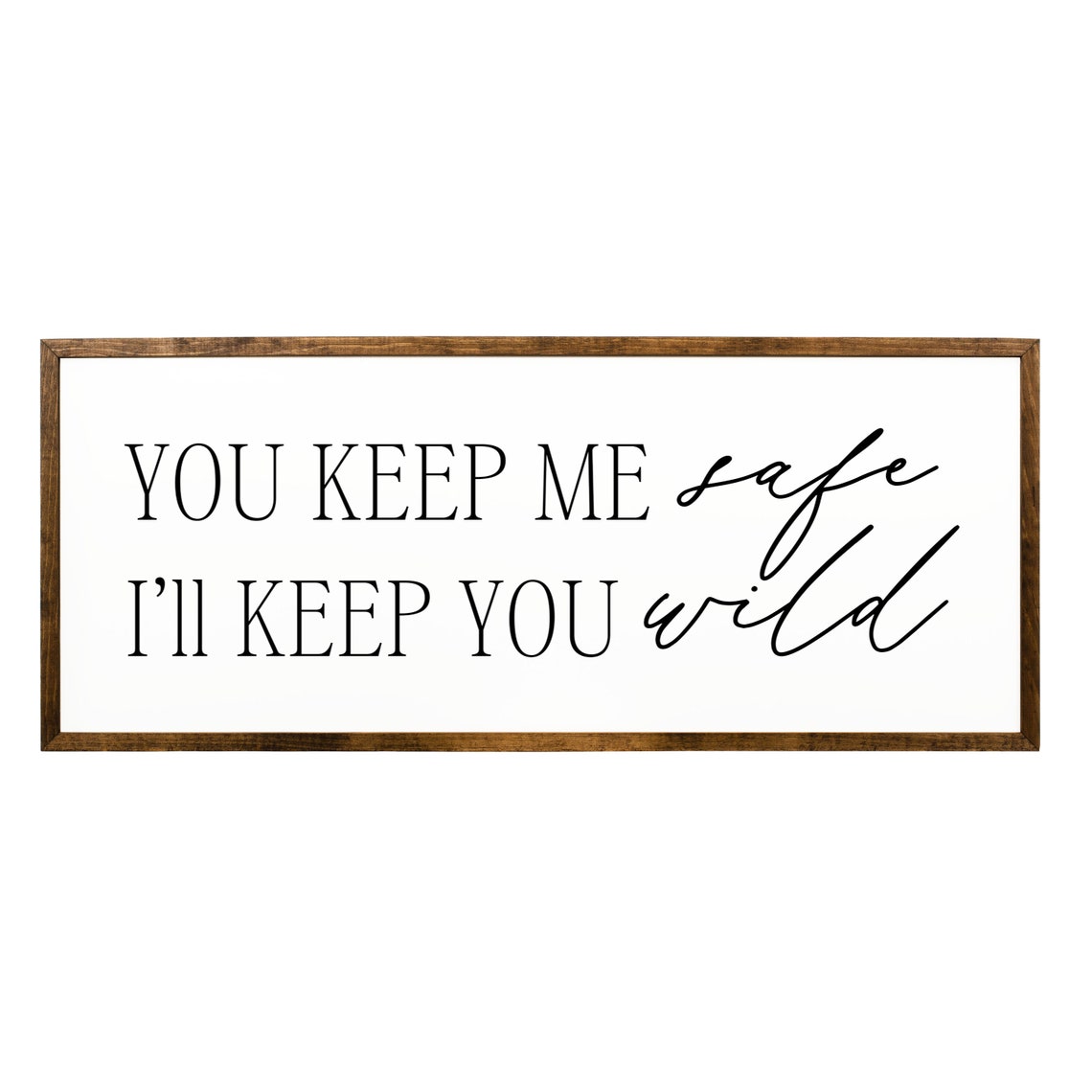 You Keep Me Safe I Will Keep You Wild Couples Bedroom Quote Poster - Image 2