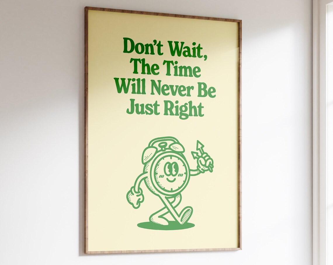 Don't Wait the Time Is Right Green Vintage Alarm Clock Poster