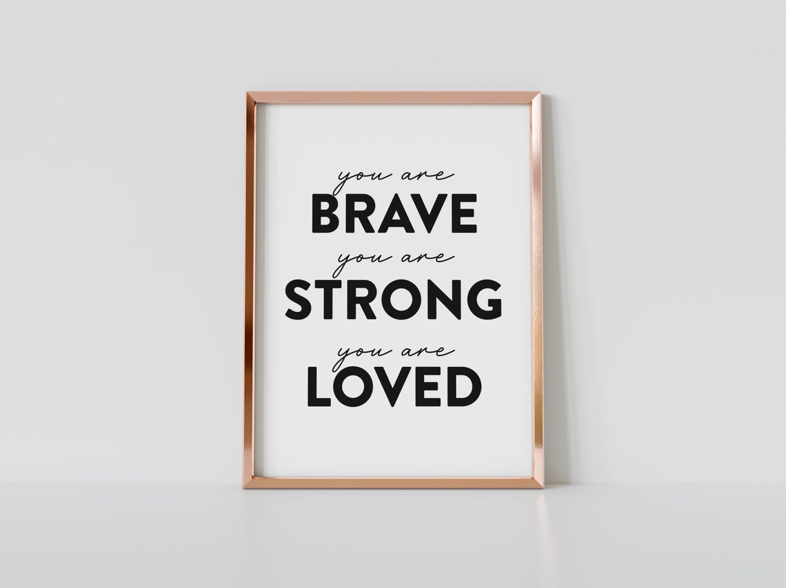 You Are Brave Strong Loved Custom Quote Print Custom Text Print Custom Quote Custom Wall Art Quote Wall Art Personalized Quote - Image 3