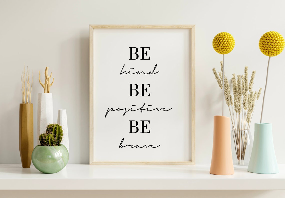 Be Kind Be Positive Be Brave Uplifting Mantra Typography Poster - Image 2