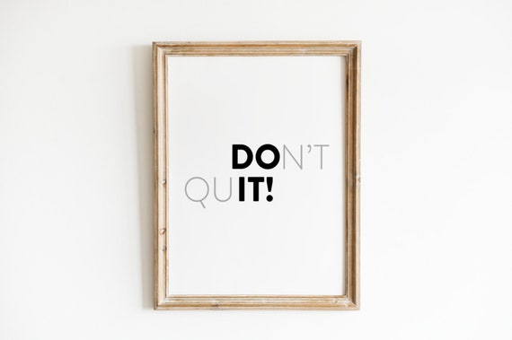 Dont Quit Do It Home Art Custom Quote Print Custom Text Print Custom Quote Custom Wall Art Quote Wall Art Personalized Quote