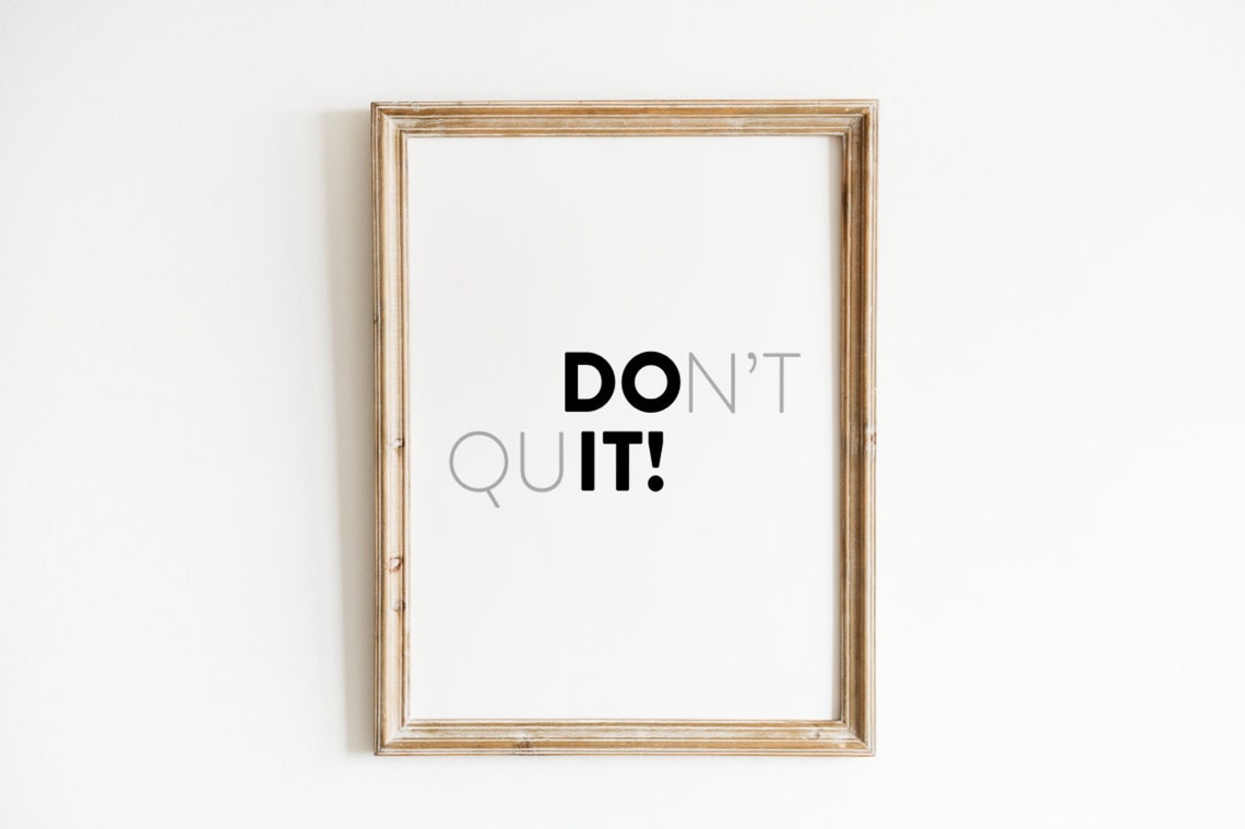 Dont Quit Do It Home Art Custom Quote Print Custom Text Print Custom Quote Custom Wall Art Quote Wall Art Personalized Quote