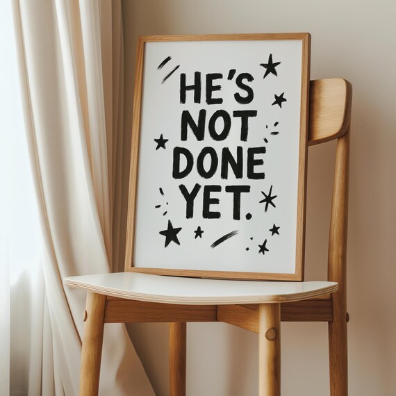 He Is Not Done Yet Inspirational Faith Quote Modern Christian Art Print