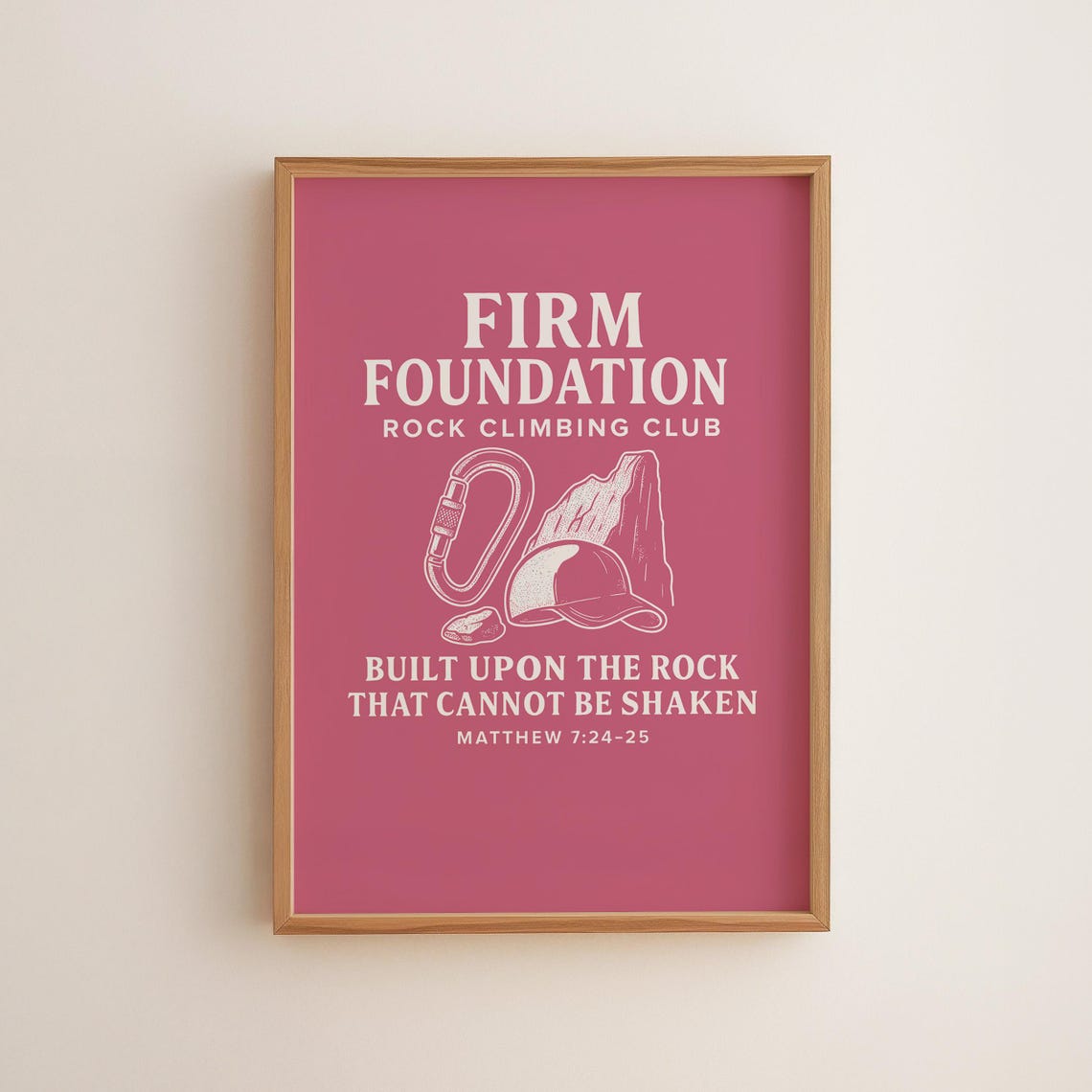 Firm Foundation Rock Climbing Club Matthew 7:24 Scripture Poster