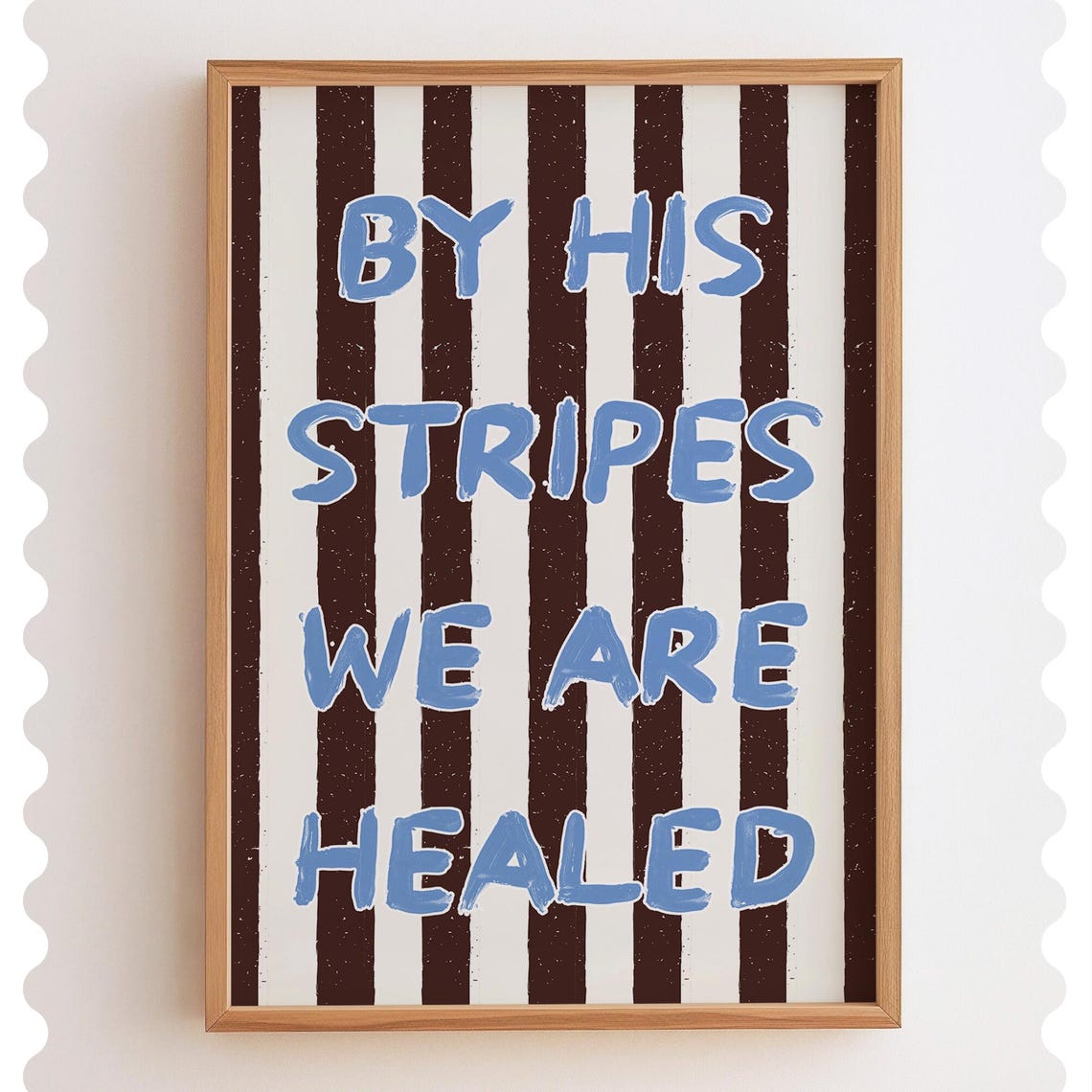 By His Stripes We Are Healed Blue Striped Modern Verse Poster