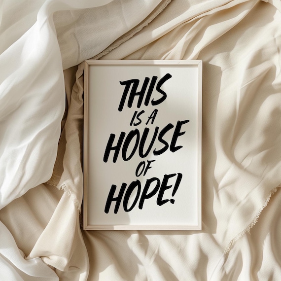 This Is A House Of Hope Bold Black Brush Lettering Statement Poster