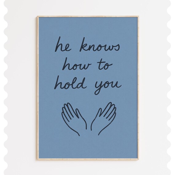 He Knows How To Hold You Christian Comfort Blue Quote Poster