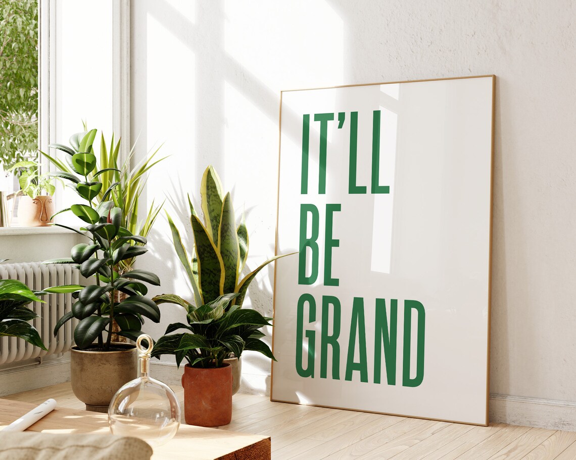 It'll Be Grand Tall Green Letters Irish Quote Modern Minimalist Poster