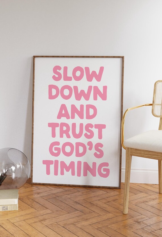 Slow Down and Trust God's Timing Pink Christian Quote Poster
