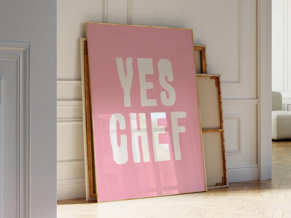 Pink Yes Chef Print Pink Kitchen Aesthetic Wall Art Funny Kitchen Quote Print Cute Kitchen Wall Art Gift For Chef