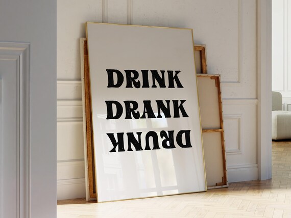 Drink Drank Drunk Funny Bar Cart Quote Typography Wall Poster