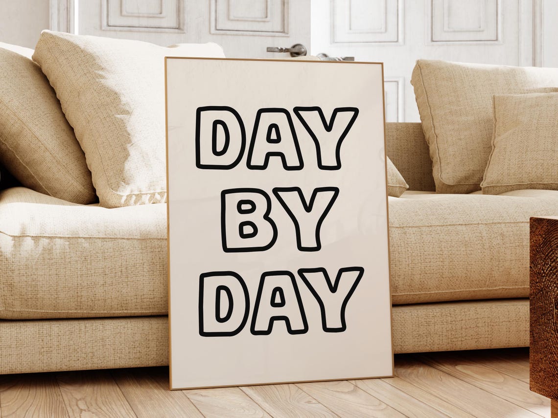 Day By Day Bold Outline Black Lettering Encouragement Poster - Image 2