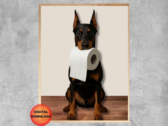 Funny Doberman Bathroom Wall Art Pinscher Toilet Paper Print Whimsy Dog Humor Lover Gift