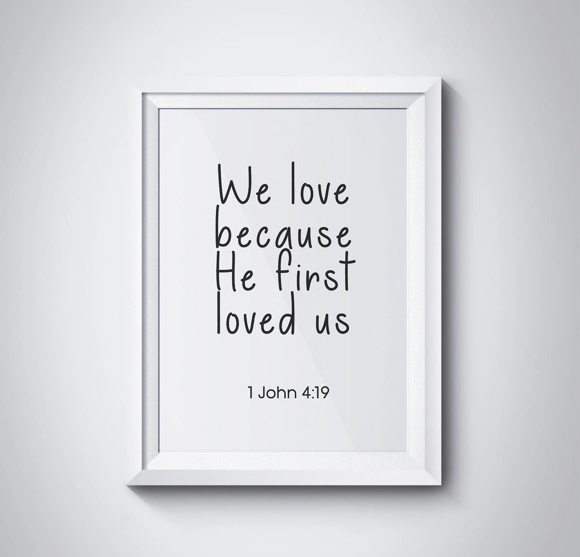 We Love Because He First Loved Us 1 John 4:19 Bible Verse Wall Art