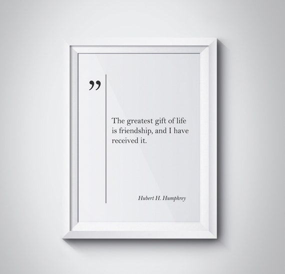 Hubert H Humphrey Quote Friend Gift Friendship Quotes Friendship Print Humphrey Wall Art Humphrey Print Friendship Wall Art Humphrey Poster