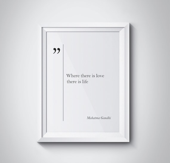 Mahatma Gandhi Where There Is Love Quote Print Valentine Gift
