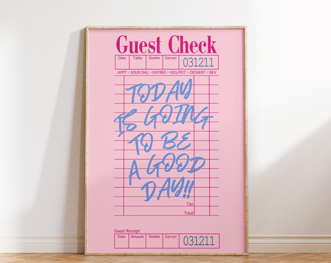 Pink Guest Check Today Is Going To Be A Good Day Quote Poster