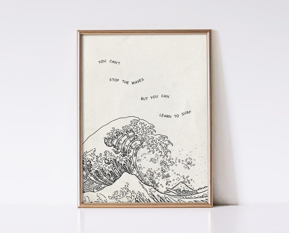 You Cant Stop The Waves But Learn To Surf Japanese Wave Poster