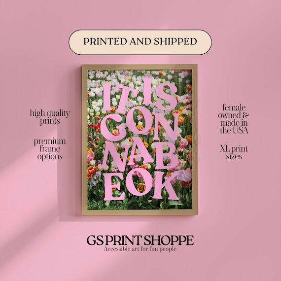 It Is Gonna Be Ok Pink Tulip Field Floral Photo Typography Poster