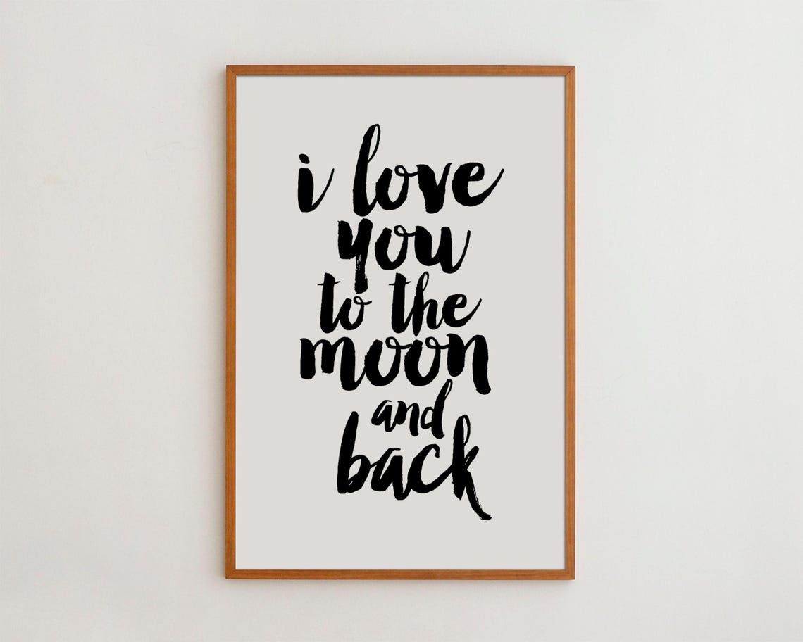 I Love You To The Moon And Back Handwritten Quote Nursery Poster