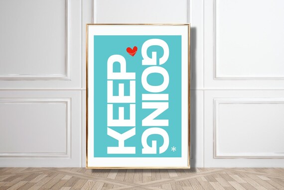 Keep Going Turquoise White Heart Modern Minimalist Quote Poster