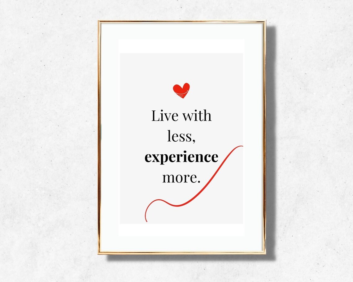 Live With Less Experience More Quote Serif Heart Red Swoosh Poster - Image 4