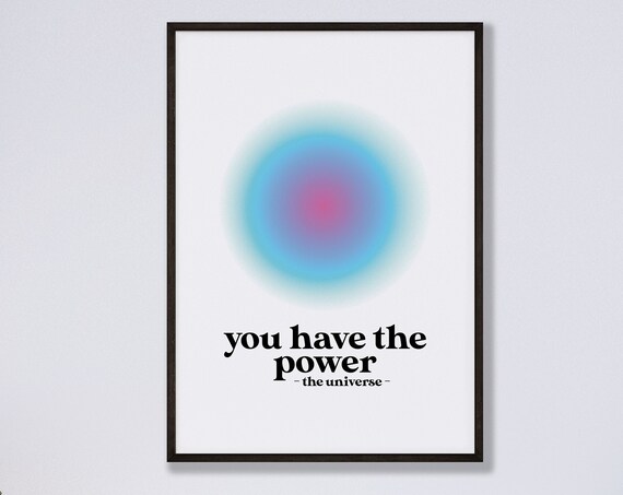 You Have The Power Aura Gradient Universe Manifestation Style Quote Poster