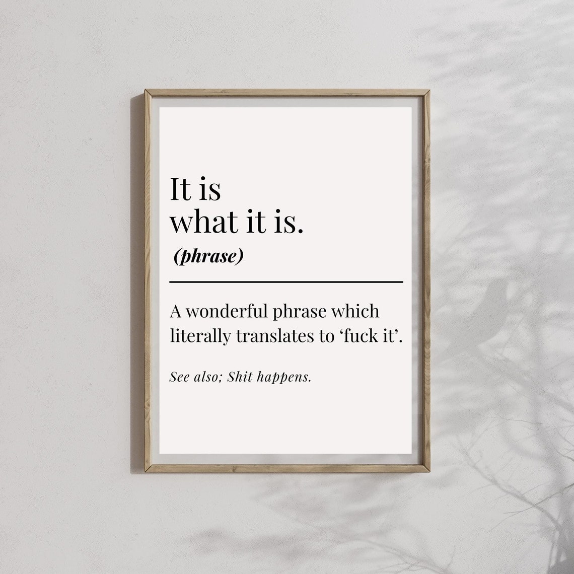 It Is What It Is Quote Print, Funny Office Slogan