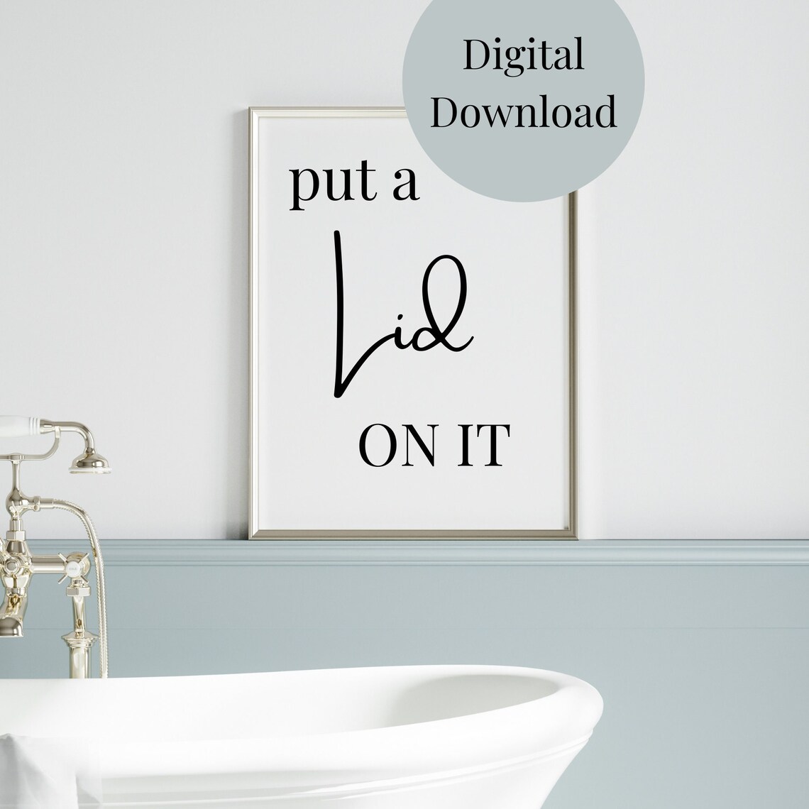 Put A Lid On It Bathroom Humor Quote Art Print