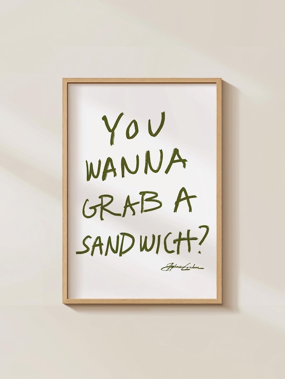 You Wanna Grab a Sandwich Hand Lettered Green Kitchen Typography Wall Art