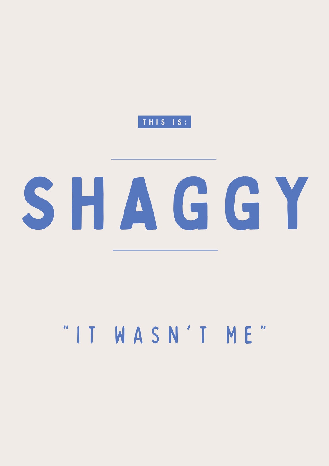 Shaggy It Wasnt Me Funny Classic Office Nickname Quote Poster - Image 3