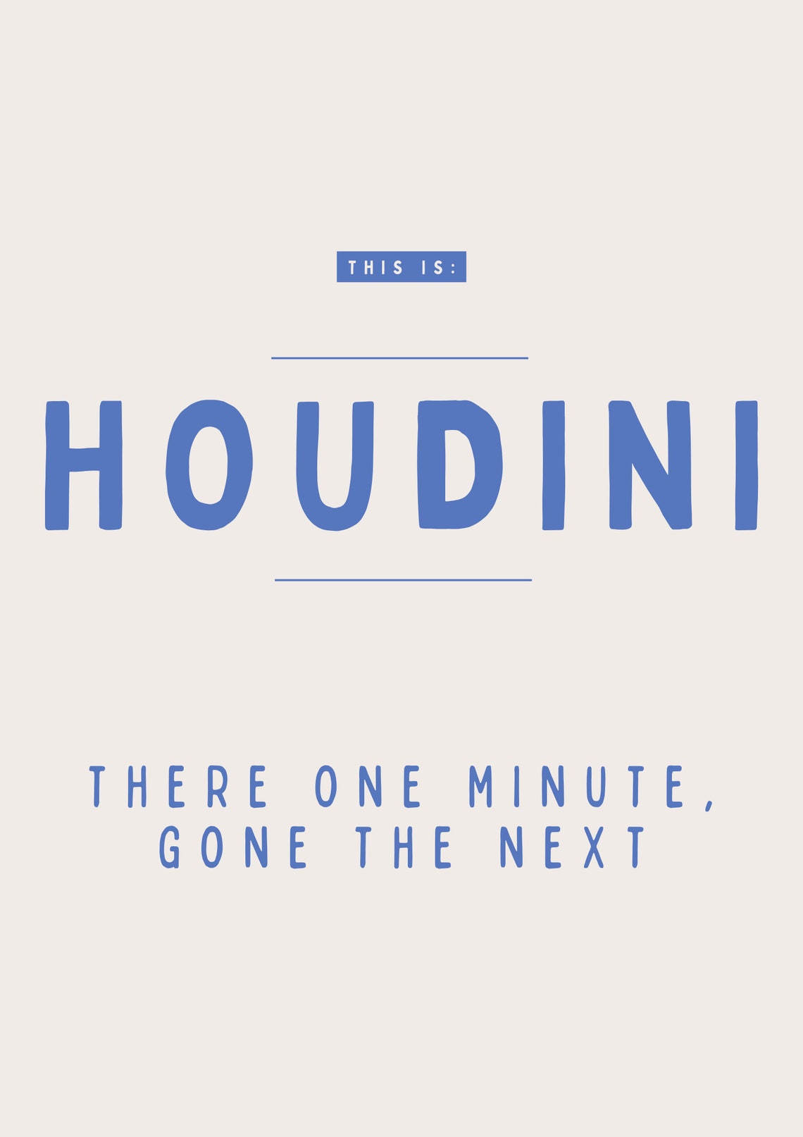 This Is Houdini There One Minute Gone The Next Nickname Print - Image 3