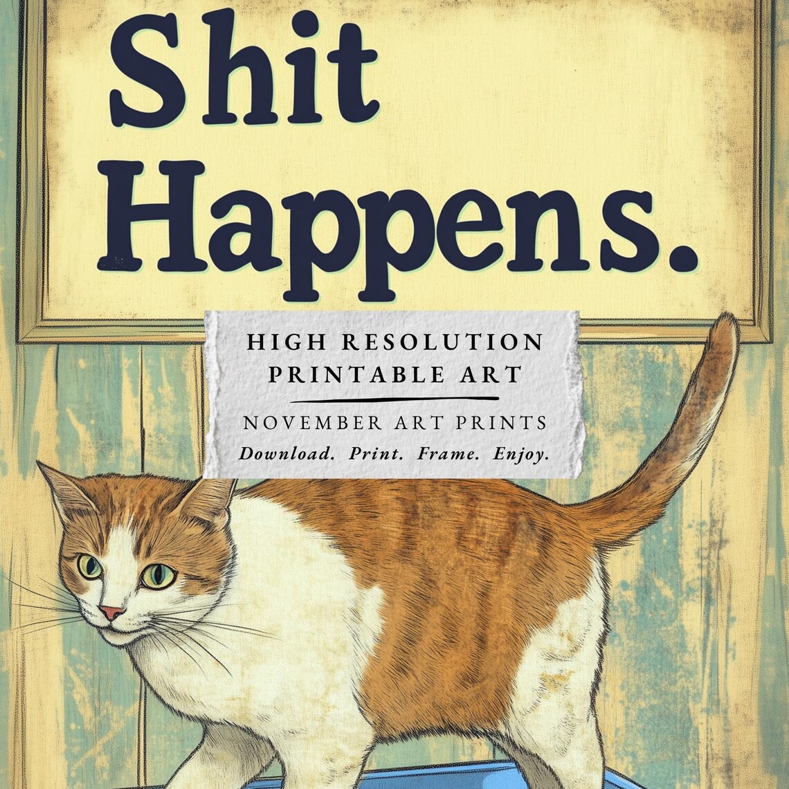 Shit Happens Funny Cat Bathroom Quote Rustic Litter Box Poster - Image 4