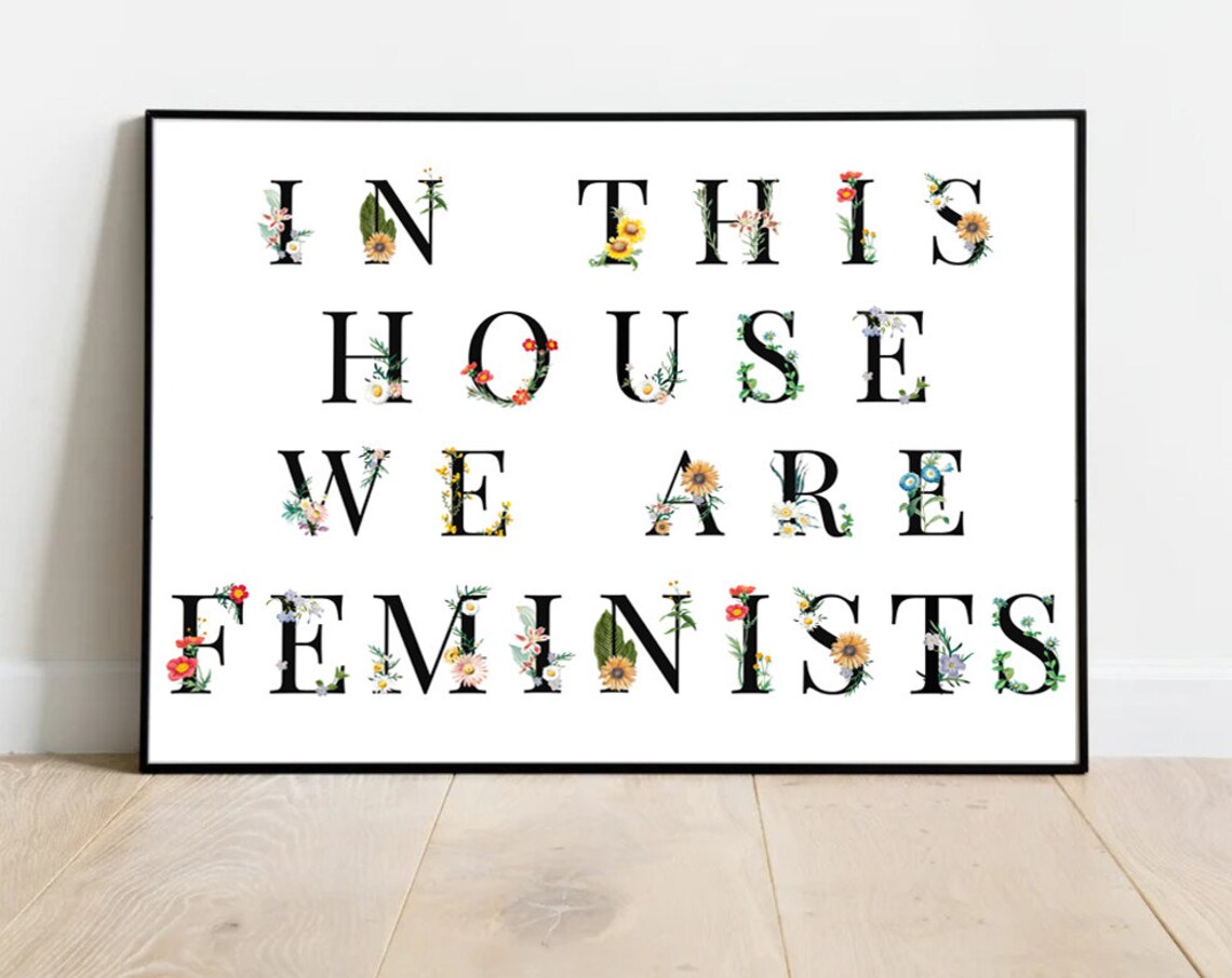 In This House We Are Feminists Floral Lettering Girl Power Poster