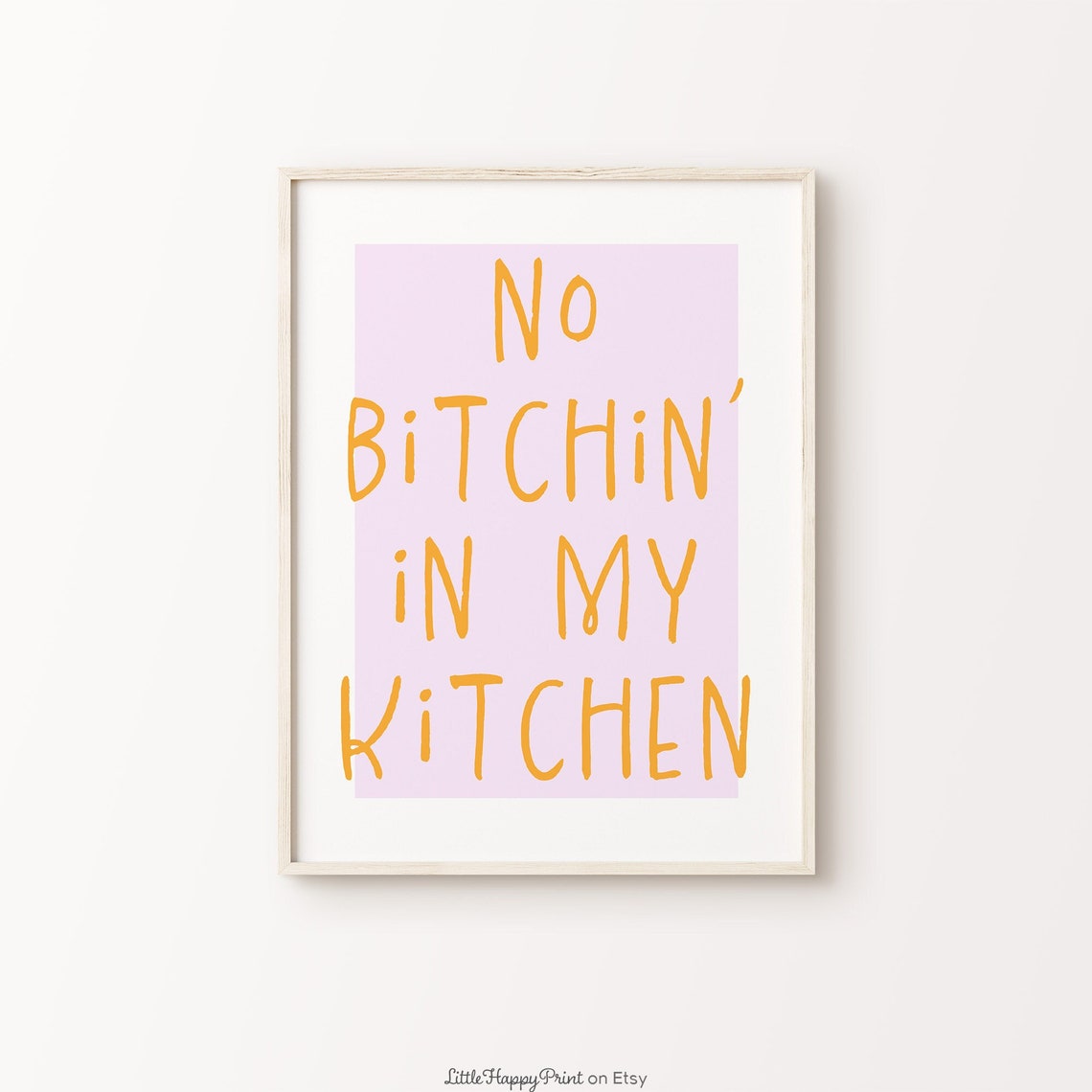 No Bitchin in My Kitchen Orange Lavender Funny Kitchen Quote Wall Art