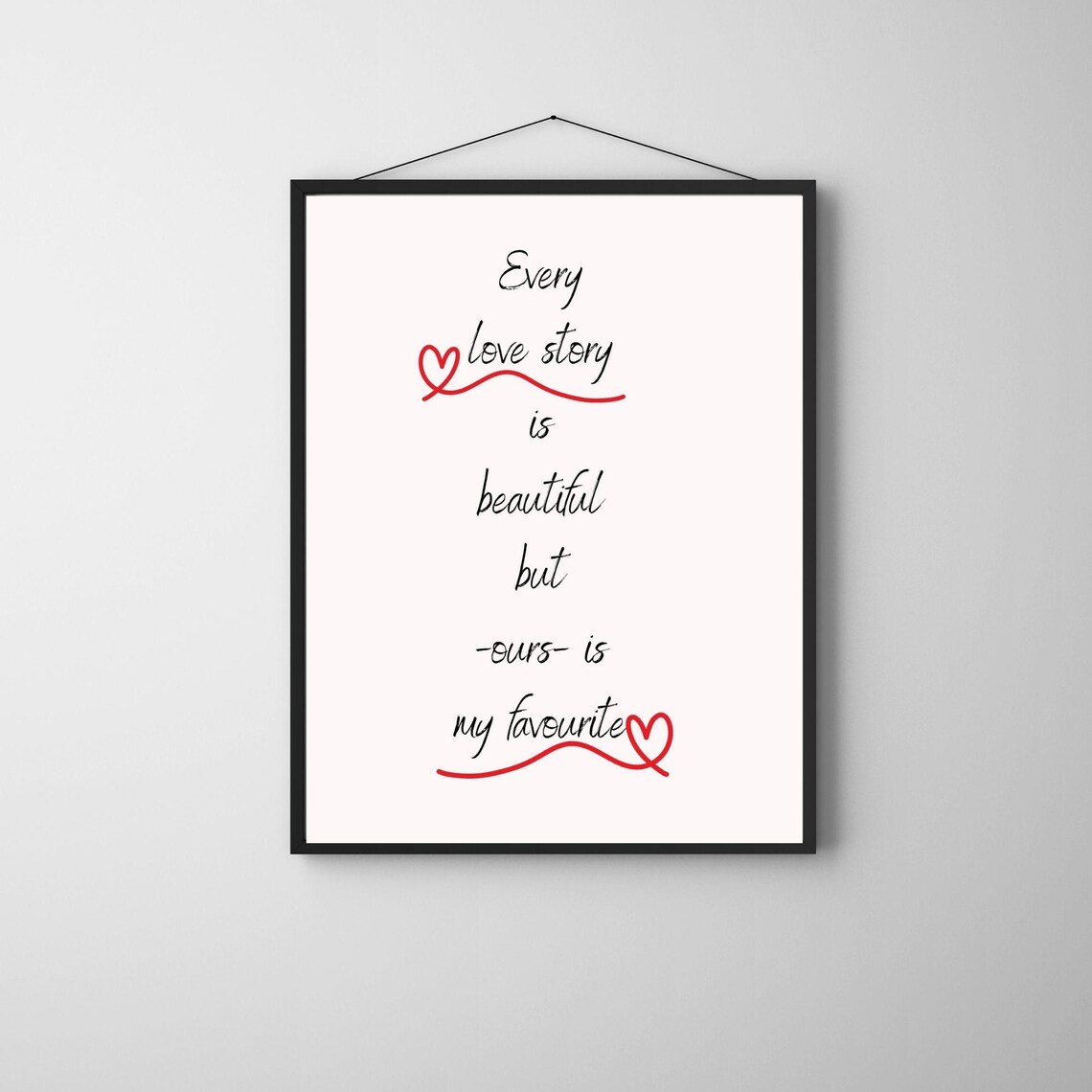 Every Love Story Is Beautiful But Ours Is My Favourite Romantic Poster - Image 2