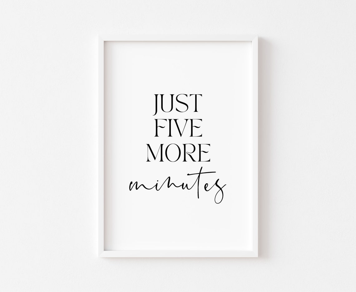 Just 5 More Minutes Bedroom Art Print