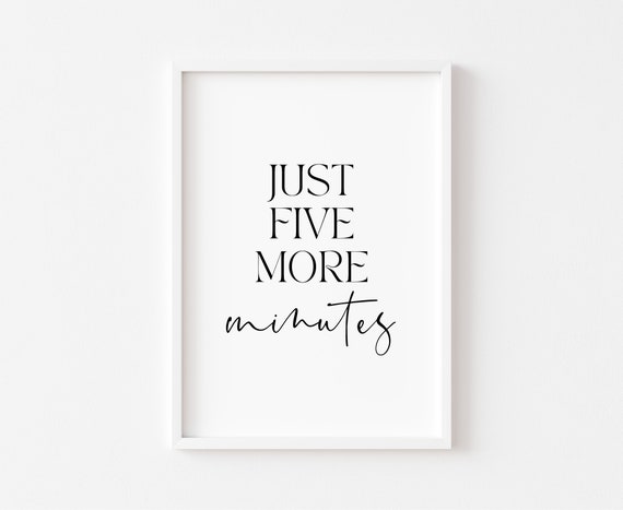 Just 5 More Minutes Bedroom Art Print