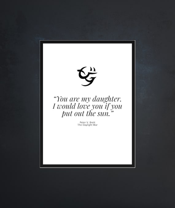 You Are My Daughter Love You Quote Peter V Brett Book Poster