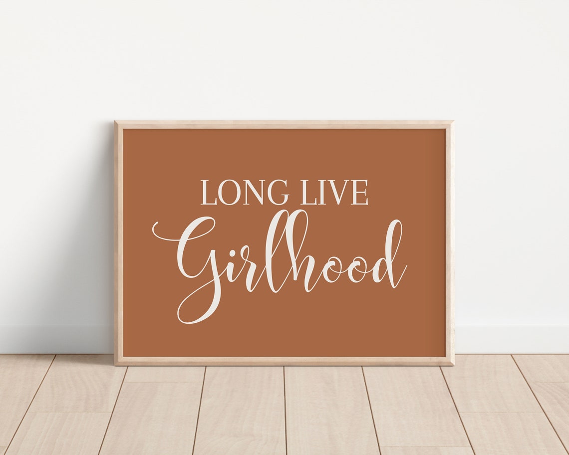 Long Live Girlhood Art Print Boho Girls Playroom Poster Little Girl Room Art Toddler Poster Girlhood Quote Print Nursery Wall Decor