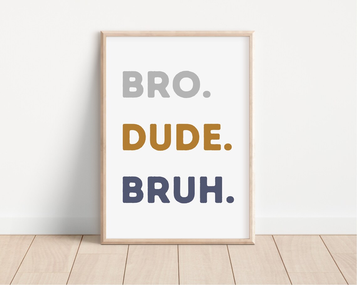 Bro Dude Bruh White Colorful Text Boys Room Quote Art Poster - Image 4