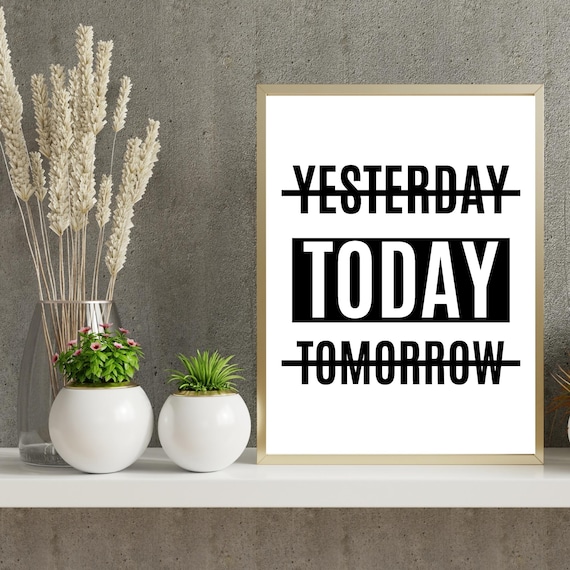 Yesterday Today Tomorrow Bold Typography Motivational Poster