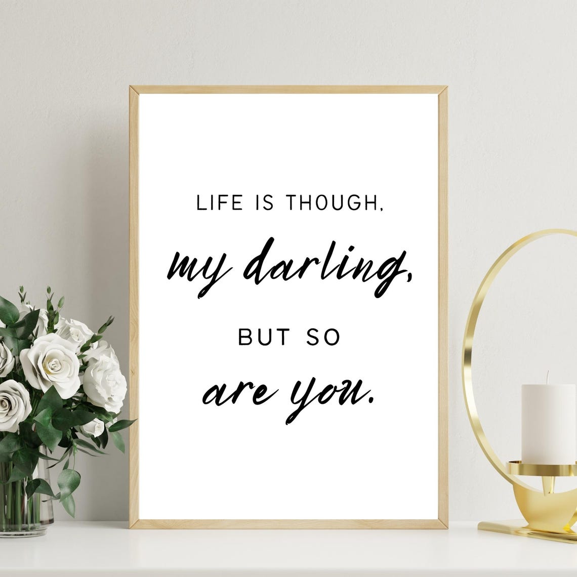 Life Is Tough My Darling But So Are You Inspirational Script Poster