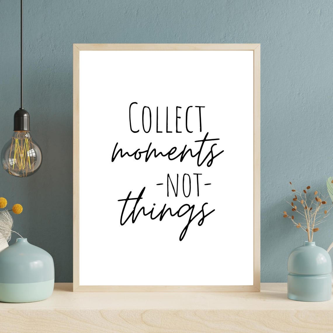 Collect Moments Not Things Minimalist Quote Typography Poster