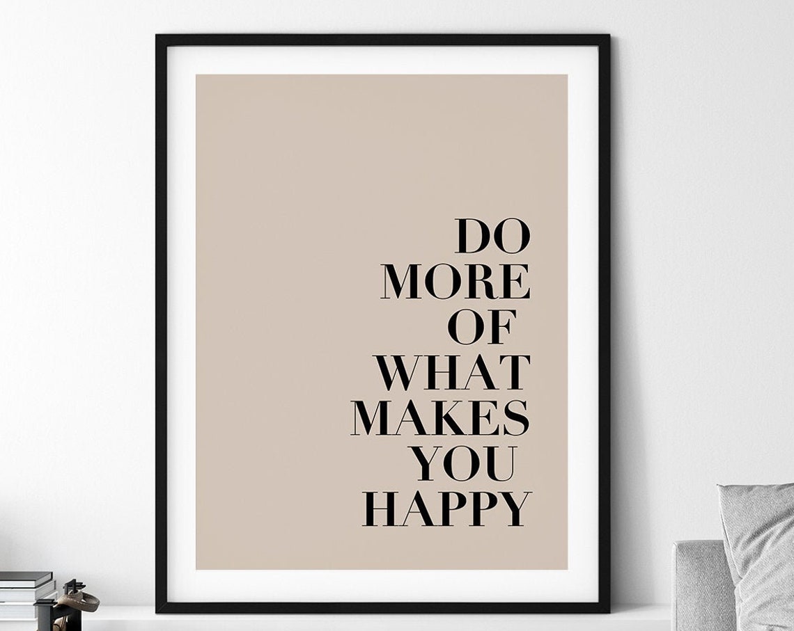 Do More Of What Makes You Happy Print Positive Affirmation Art Living Room Wall Art Above Bed Decor Girls Room Prints Beige Minimalist Print