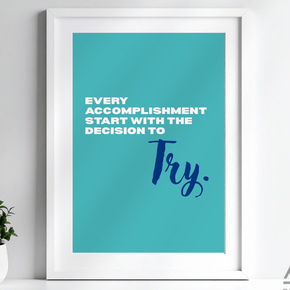 Decision To Try Motivational Art Print