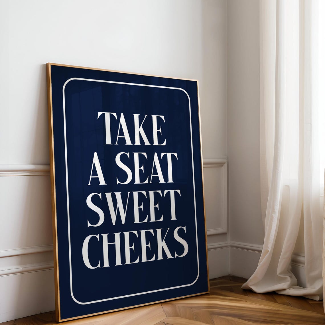 Take a Seat Sweet Cheeks Navy Serif Framed Style Quote Poster - Image 2