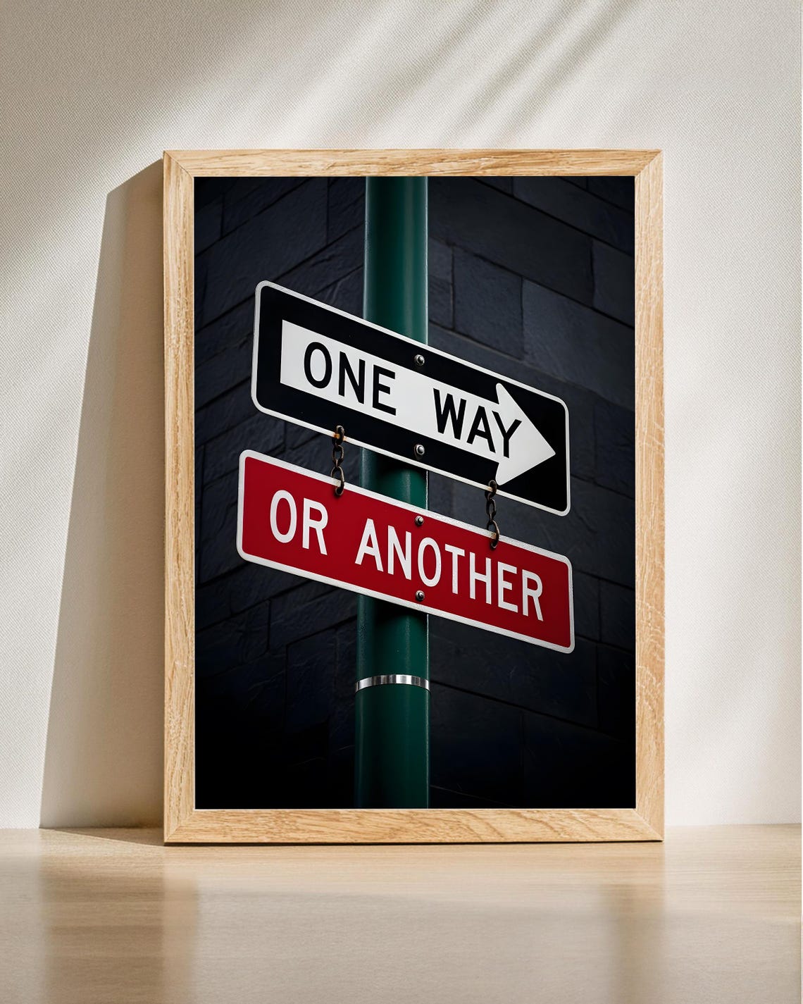One Way Or Another Funny Street Sign Urban Photo Wall Art Decor